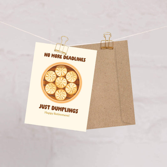 No More Deadlines Just Dumplings Retirement Card