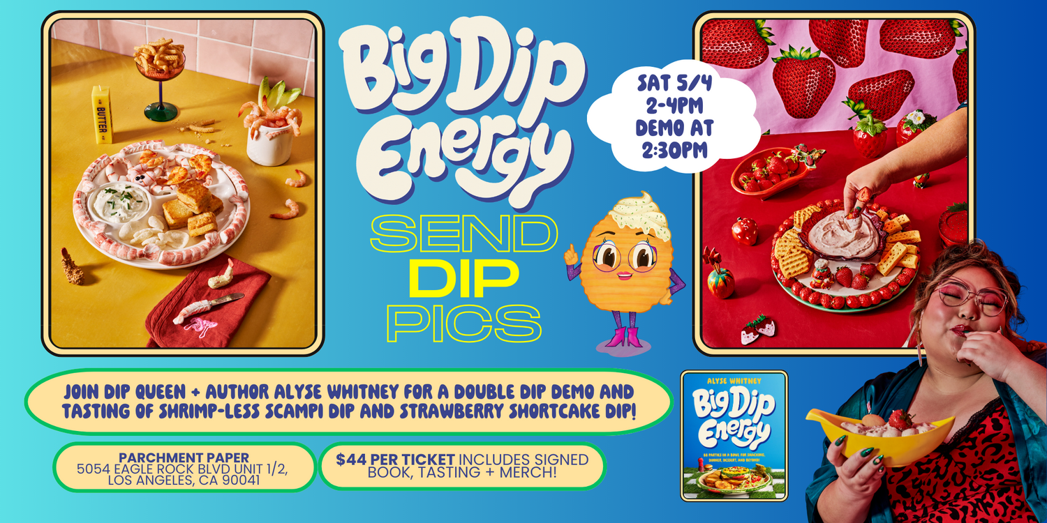Banner showcasing an event called Big Dip Energy with Alyse Whitney. May 4th from 2-4pm. $44 per ticket and includes a dip demo, tasting, and book signing. Images are of 2 different dips, a mascot named Chippy and of Alyse eating from a banana boat.