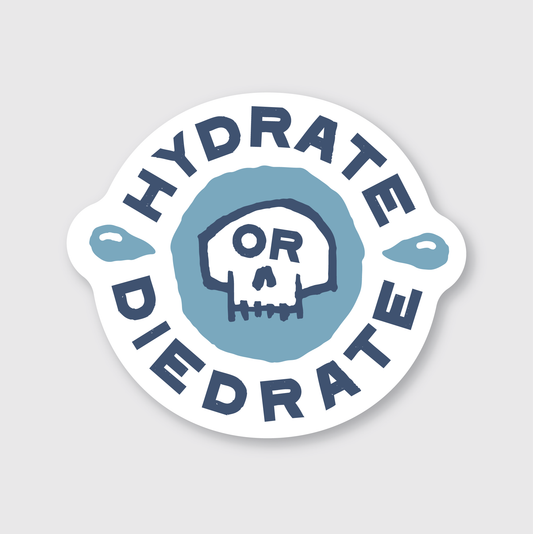 Circular sticker with 'HYDRATE OR DIEDRATE' text and skull design on a gray background