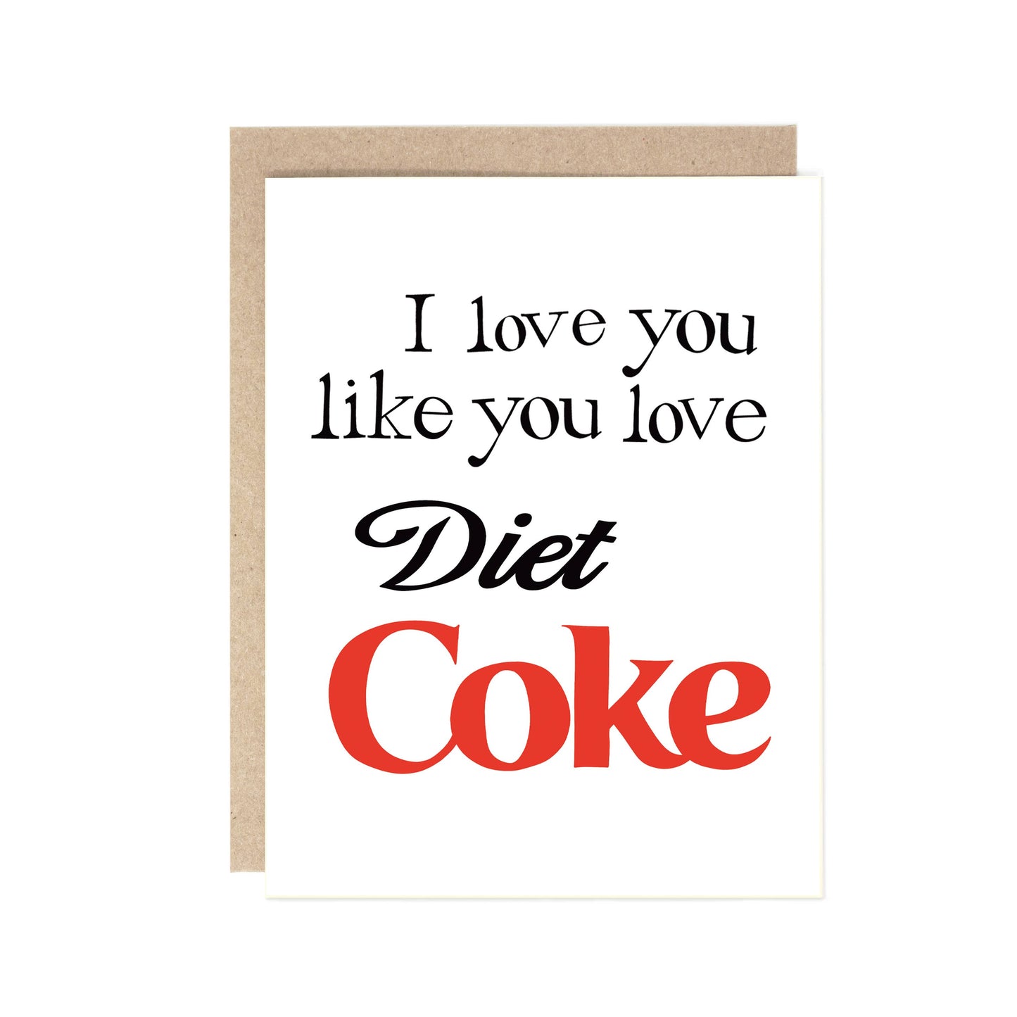 Card with text 'I love you like you love Diet Coke' on a white background