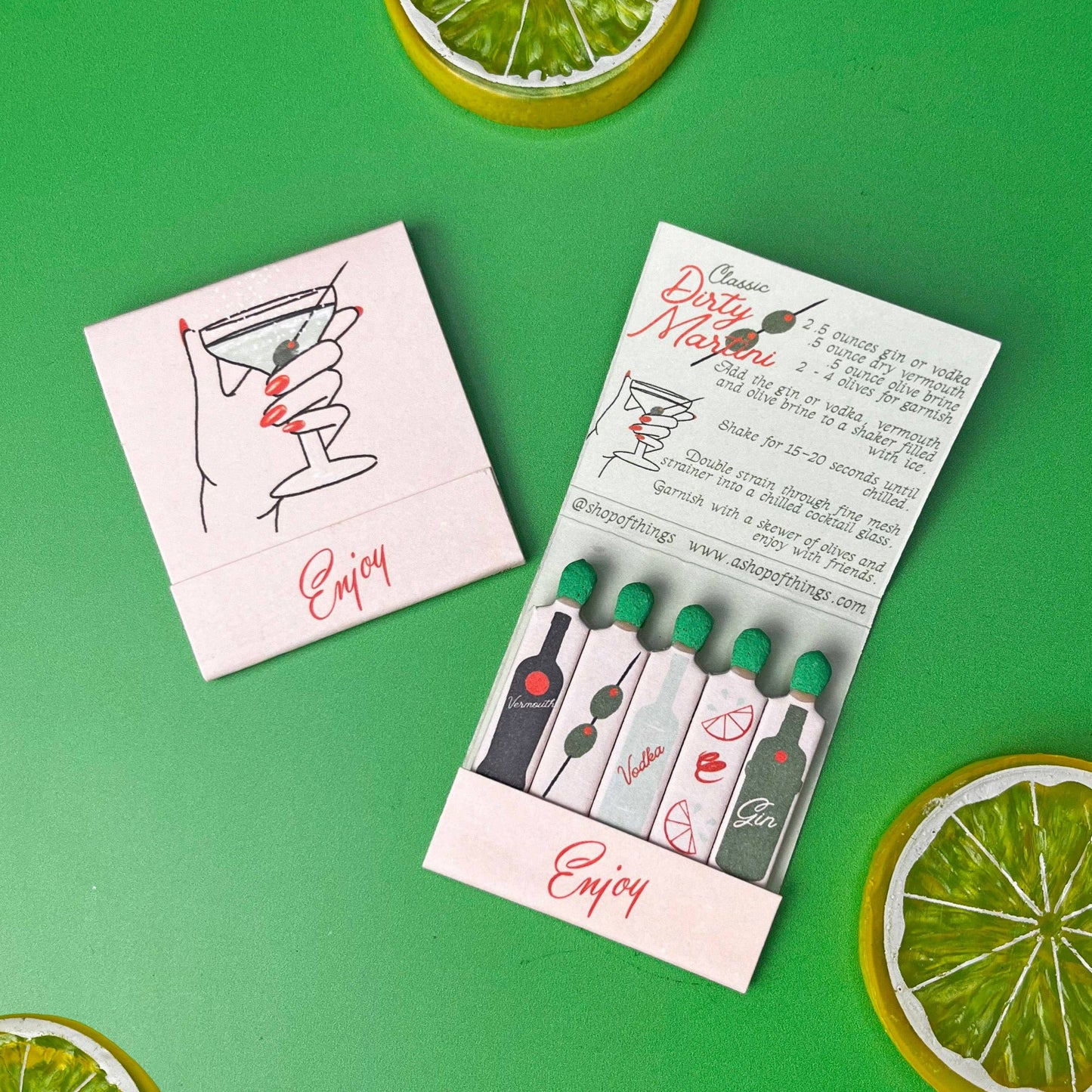 Matchbook in Dirty Martini theme. Each match is an ingredient in making this classic cocktail. Recipe is also written inside the matchbook. Book also says Enjoy.