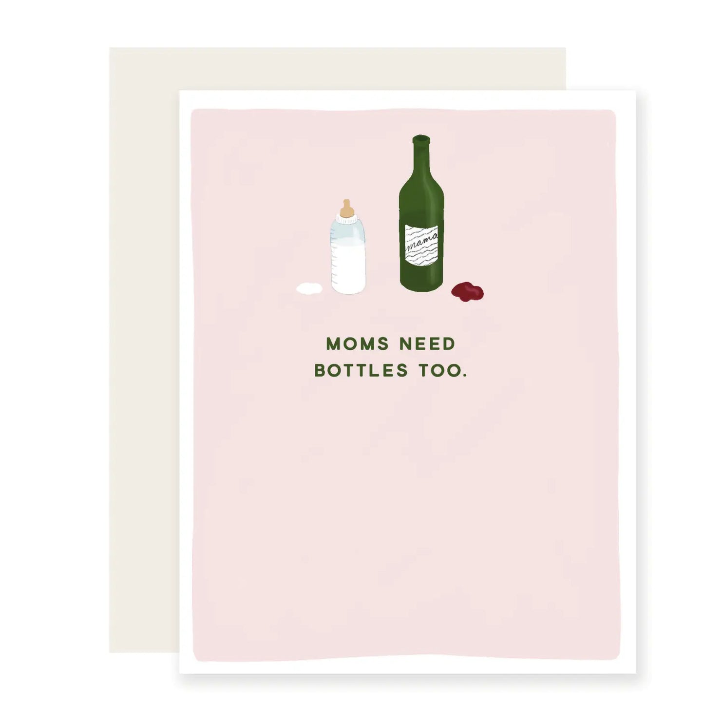 Mother's Day greeting card that reads "Moms need bottles too" and has an image of a baby bottle next to a wine bottle