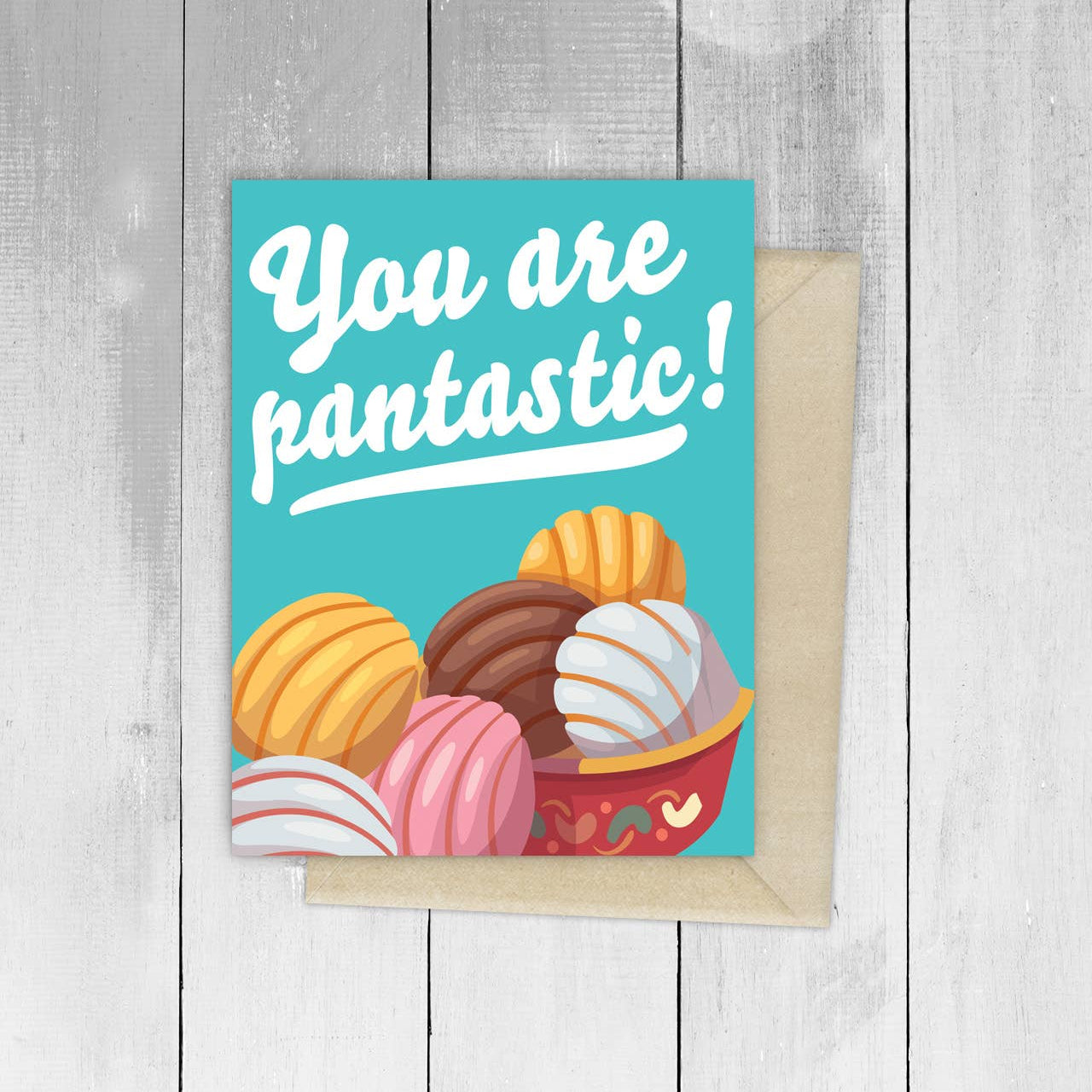 Greeting card, illustrated with conchas, and text that reads "You are pantastic!"