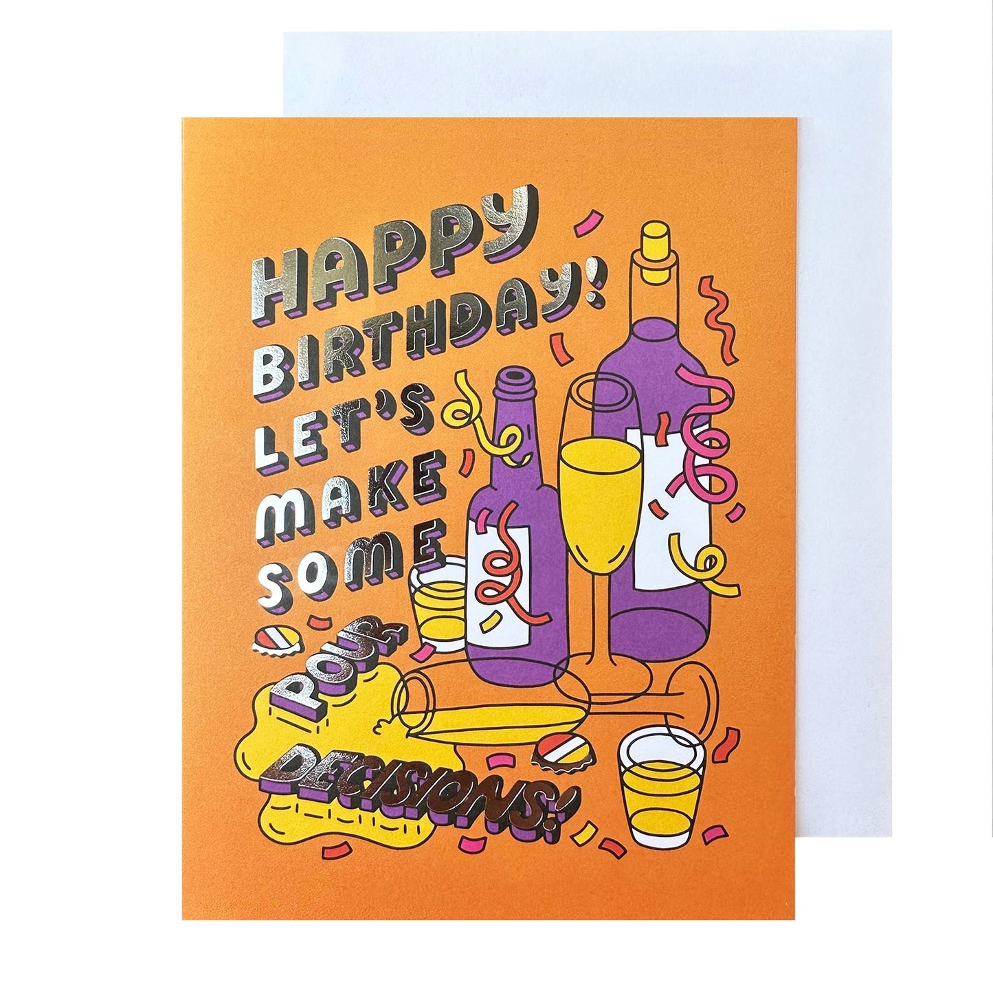 Birthday greeting card with a beer and wine bottle, along with a spilt champagne flute. Text reads "Happy birthday! Let's make some pour decisions!"