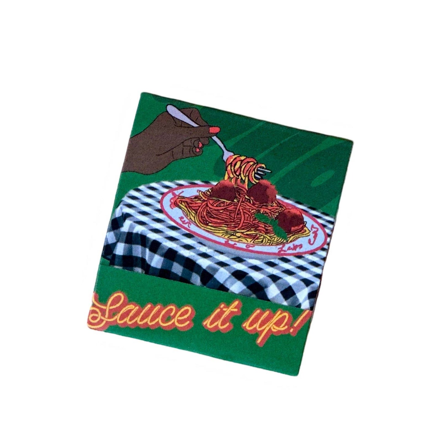 Photo of exterior (front): Spaghetti themed matchbook. Green background with image of a hand twirling spaghetti over a big plate of spaghetti and meatballs on top of a black and white checkered tablecloth. Text on bottom "Sauce it up!"