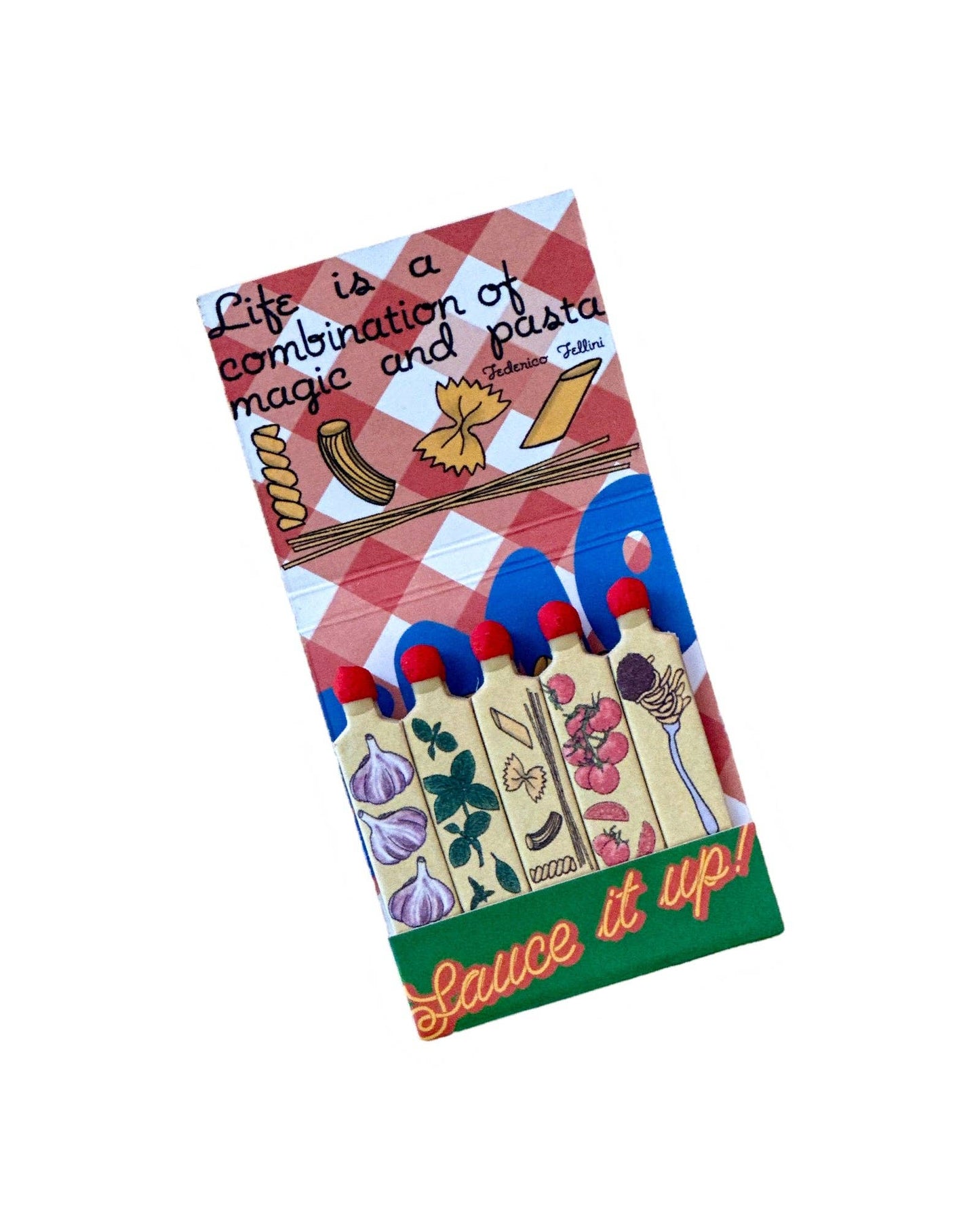 Photo of interior: Spaghetti themed matchbook. Inside looks like a red & white checkered tablecloth with pictures of different pasta shapes. Each match has a different image - garlic, basil, pasta shapes, tomatoes, spaghetti and meatball on a fork. Text on inner flap "Life is a combination of magic and pasta." Text on flap holding matches "Sauce it up!"
