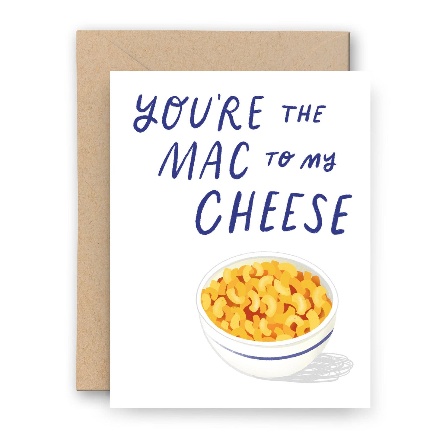 White greeting card with illustration of a bowl of mac & cheese. Text reads "You're the mac to my cheese"