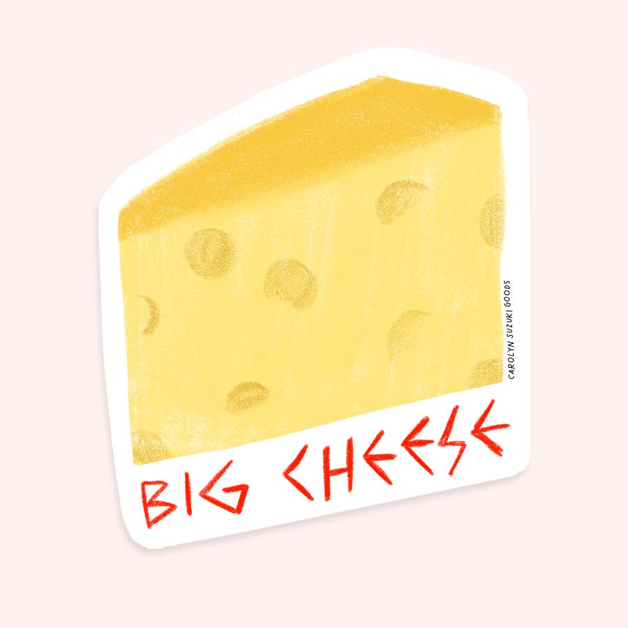 sticker of a slice of cheese with text in red at bottom that reads "big cheese"