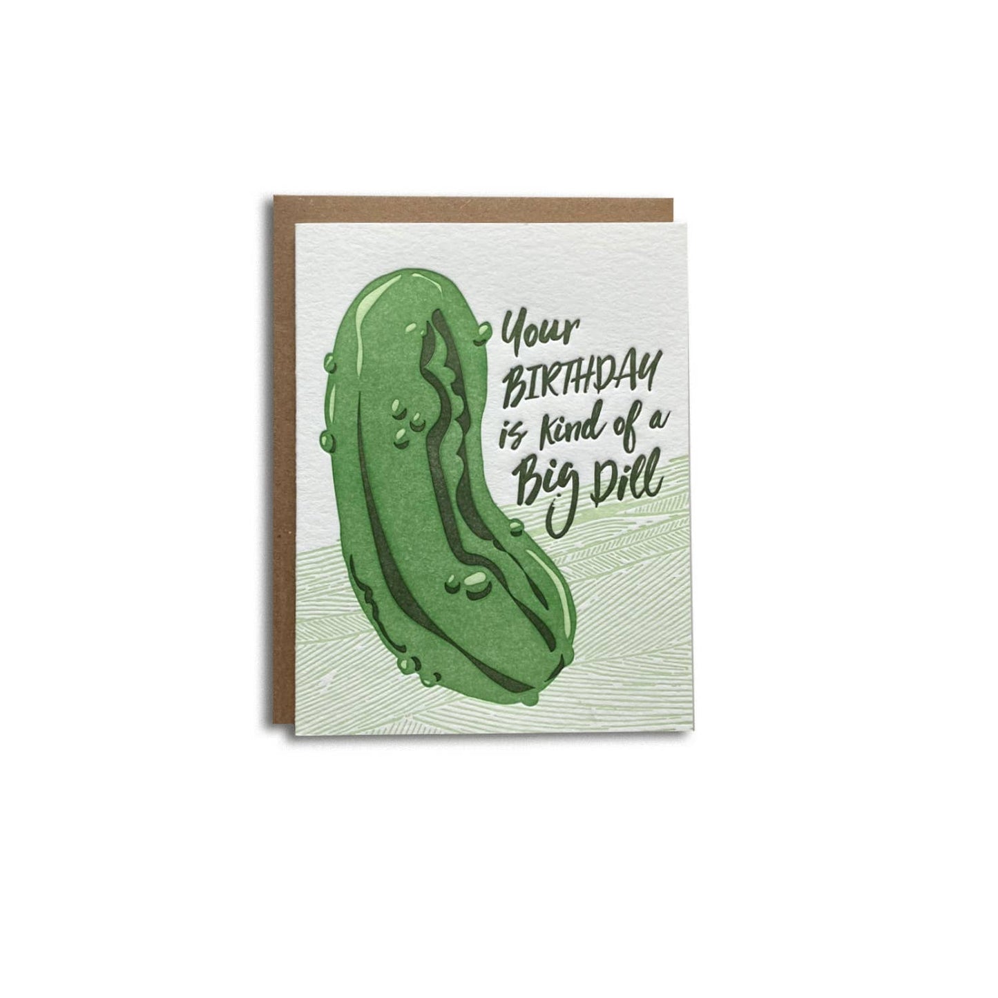 Greeting card with a large dill pickle on it with text that reads "Your birthday is kind of a big dill"