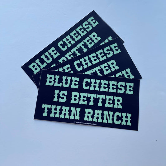 blue bumper stickers that read "Blue cheese is better than ranch"