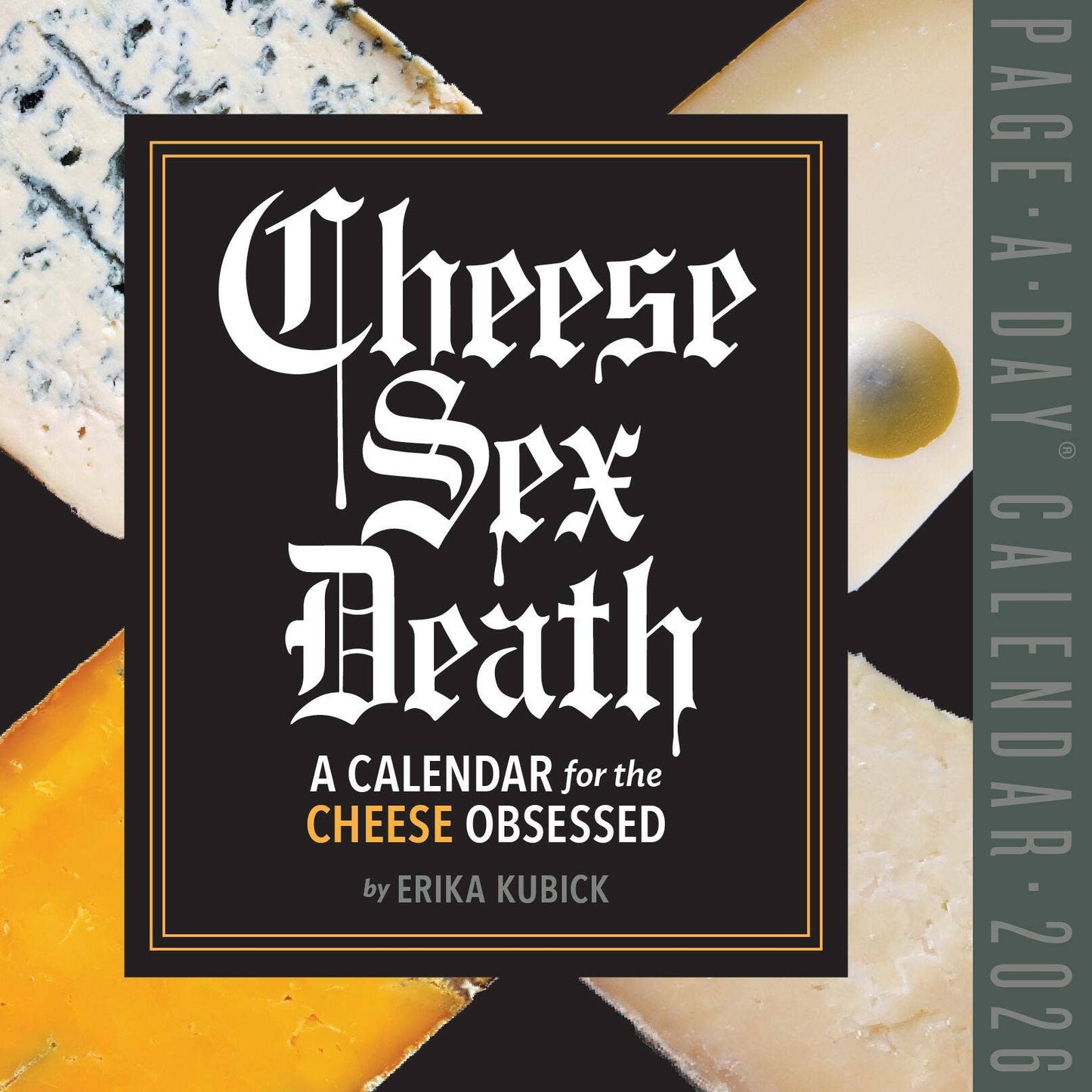Calendar cover for 'Cheese Sex Death' with cheese images in the background