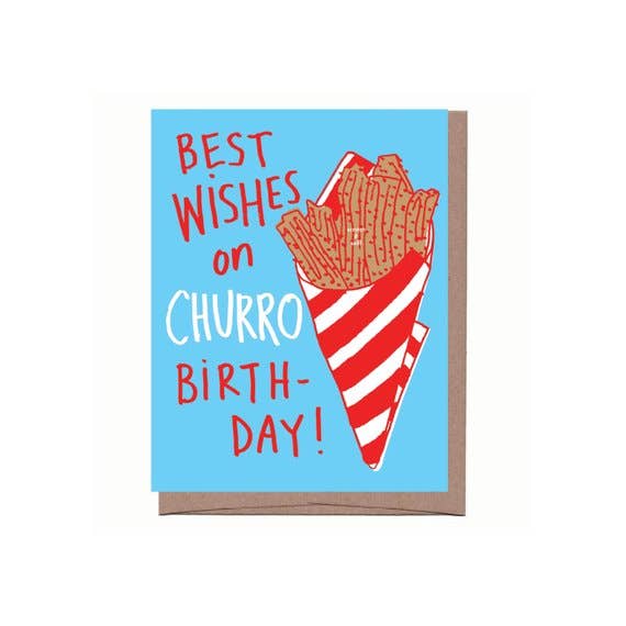 sky blue birthday card with a paper cone filled with churros. Text reads "Best wishes on churro birthday!"