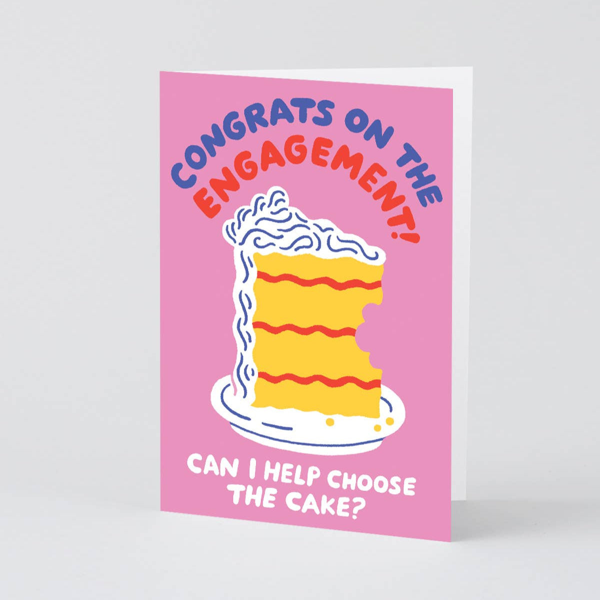 Congratulatory engagement card with an illustration of a slice of cake with a bite taken out of it. Text reads "Congrats on the engagement! Can I help choose the cake?"