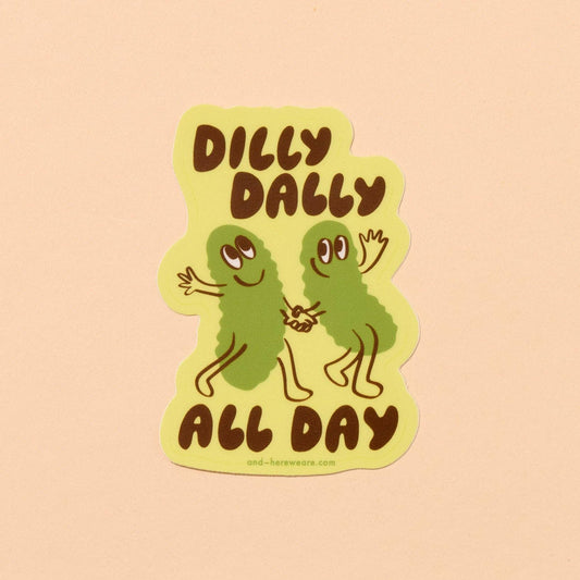 sticker with two pickles holding hands and text that reads "Dilly dally all day"