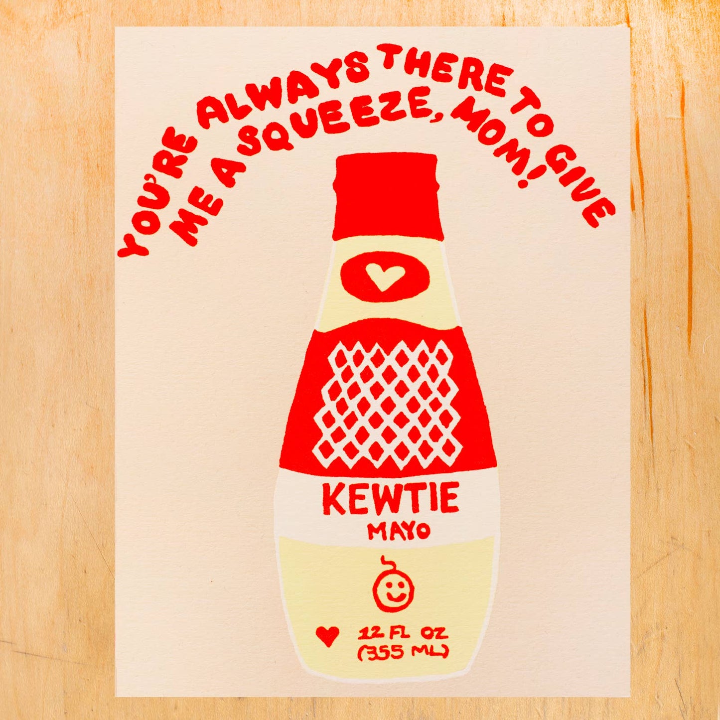 Greeting card with an illustration of a bottle of Japanese Kewpie mayo. Text up top reads "You're always there to give me a squeeze, Mom!"
