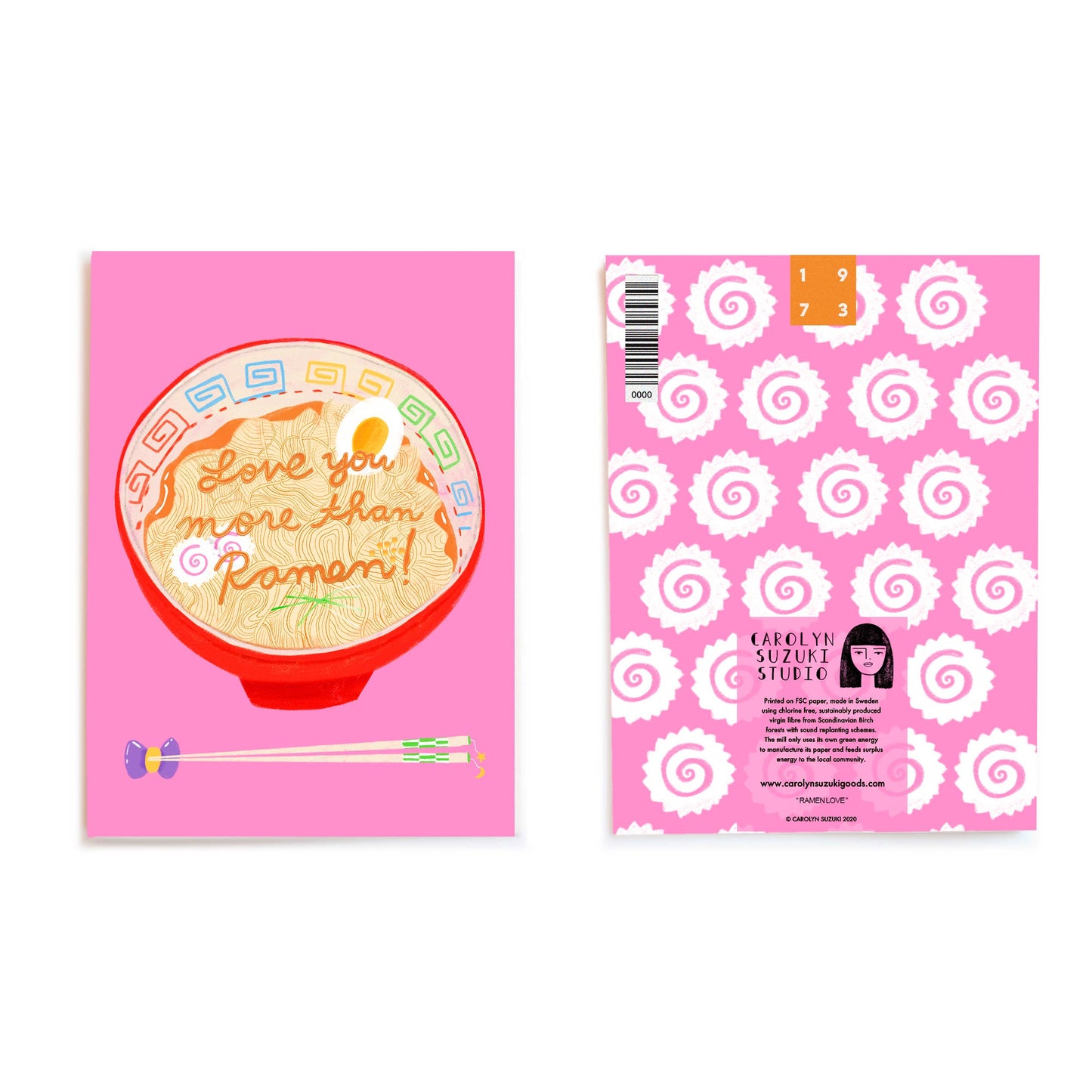 front of greeting card with a bowl of ramen and chopsticks on it. Text reads "Love you more than ramen!" Back of greeting card has the pink and white swirly fish cakes all over