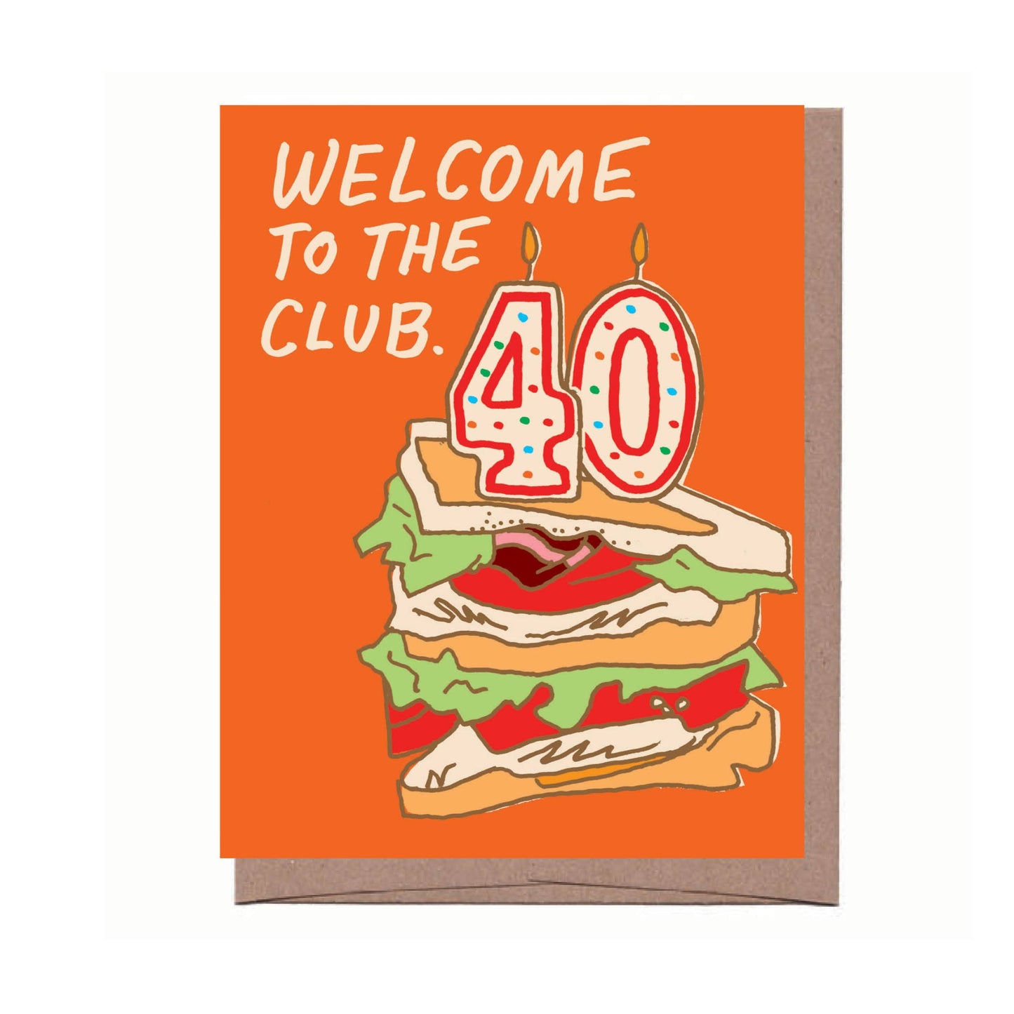 40th birthday greeting card -- orange card with a club sandwich with candles "4" and "0" on it and text that reads "Welcome to the club"