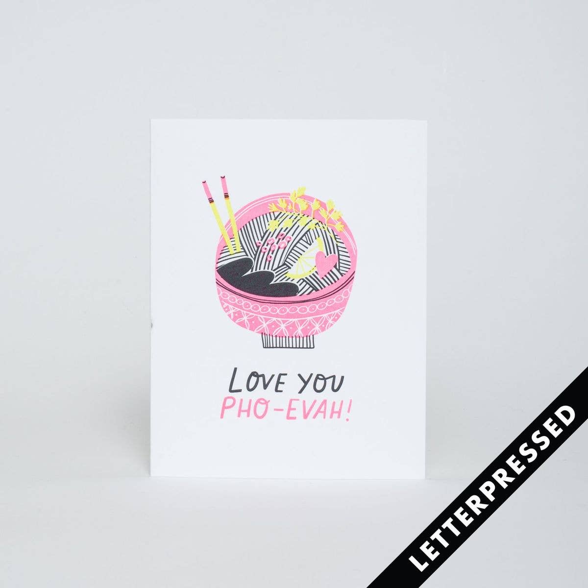 Greeting card that reads "Love you pho-evah!" below a bowl of a pho in the center.