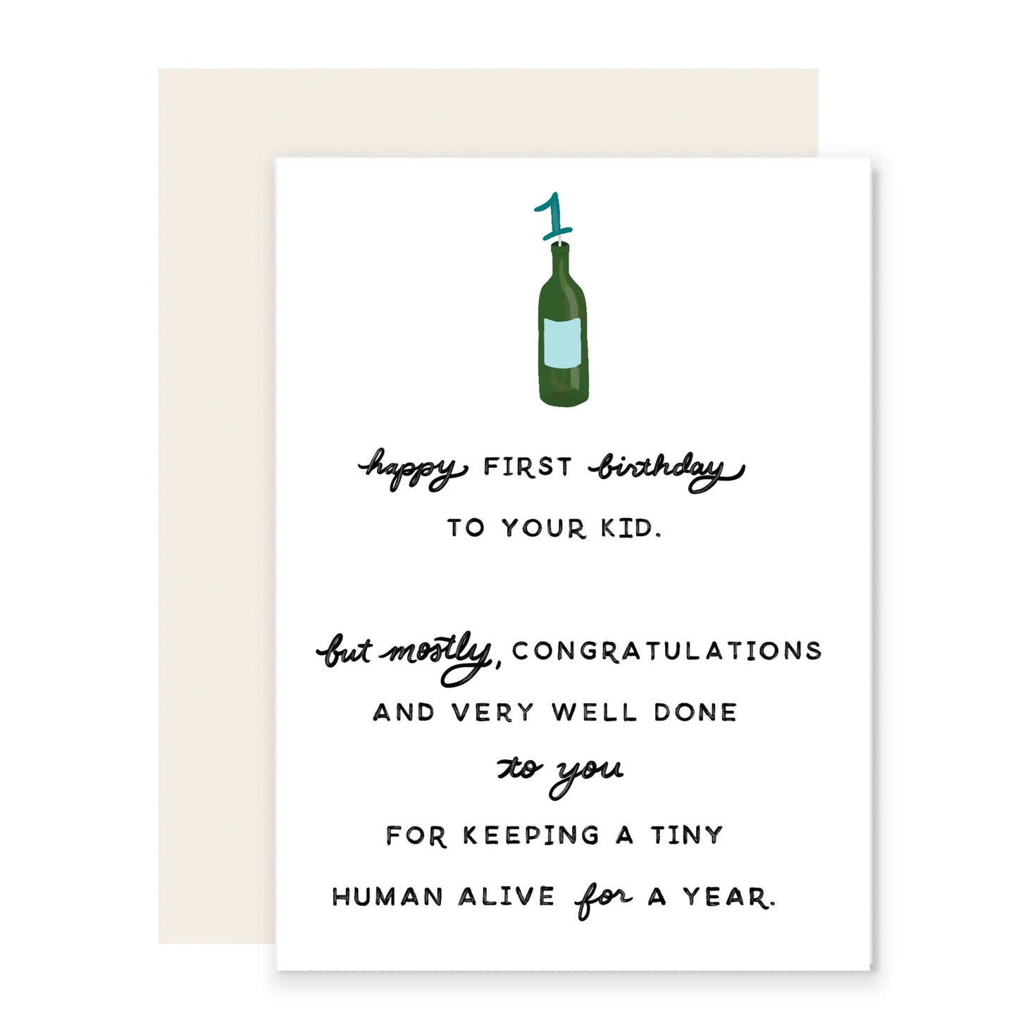 baby's first birthday greeting card that reads "happy first birthday to your kid. but mostly, congratulations and very well done to you for keeping a tiny human alive for a year"