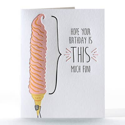 Super tall soft swirl on a cone that says "yay!" Message says Hope your birthday is this much fun!
