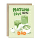 Matcha Father's Day Card
