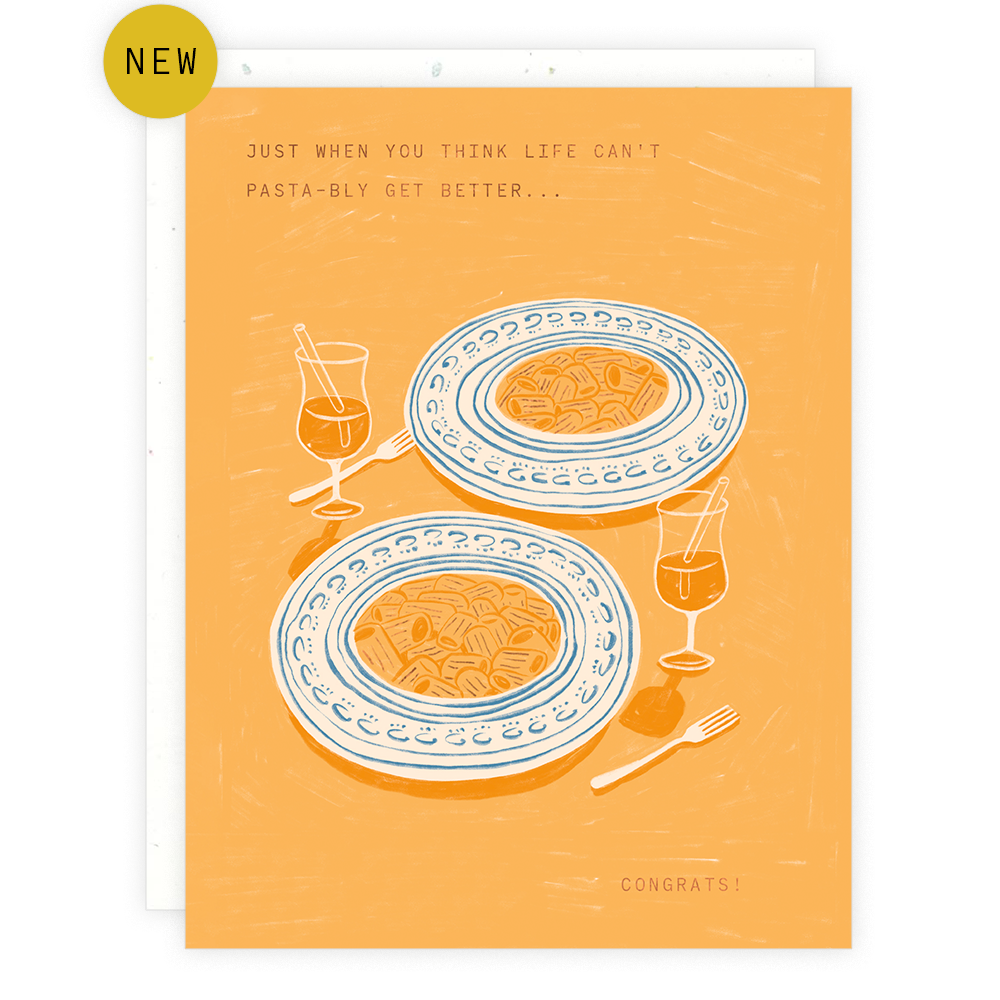 Orange greeting card with two plates of pasta and two drinks. Text reads "Just when you think life can't pasta-bly get better...Congrats!" 