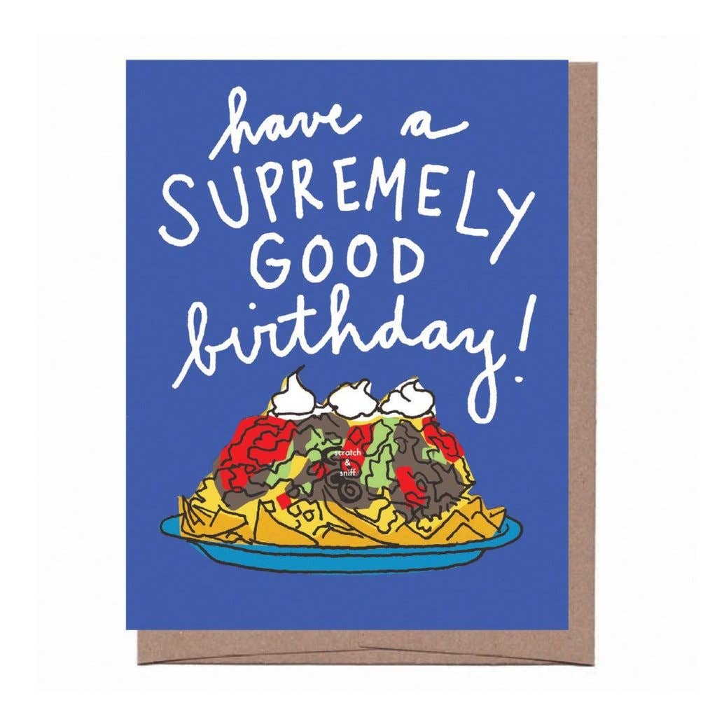Close up of nachos birthday card -- blue with a plate of loaded nachos with text above that reads "have a supremely good birthday" 