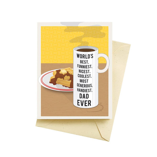 Father's day card with a plate of waffles and a tall mug of coffee that reads "World's best funniest nicest coolest most generous handiest dad ever" 