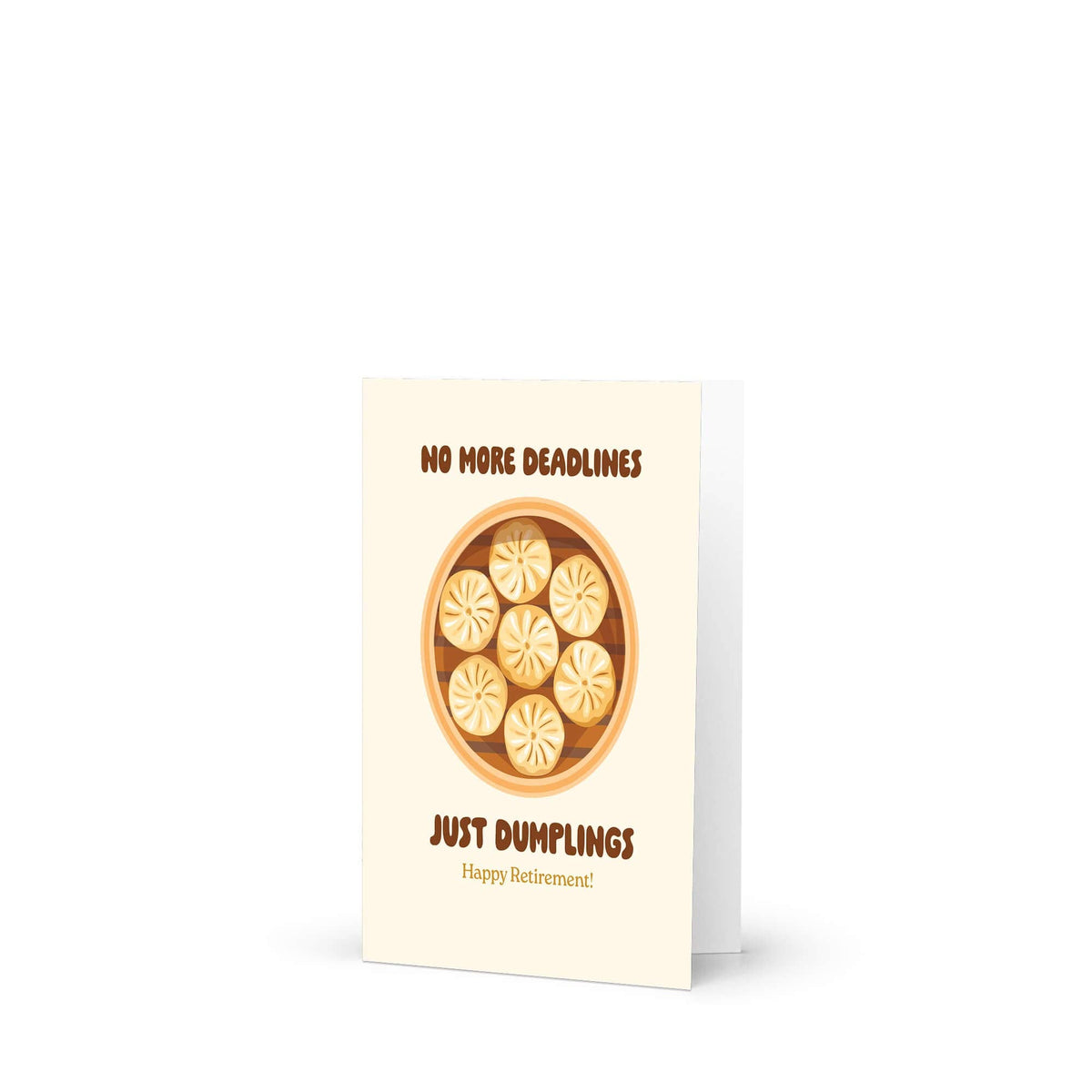 No More Deadlines Just Dumplings Retirement Card
