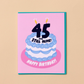 45 and Still Alive Birthday Card
