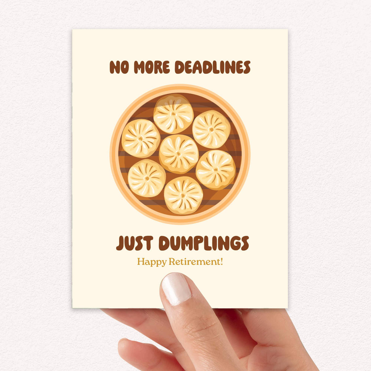 No More Deadlines Just Dumplings Retirement Card