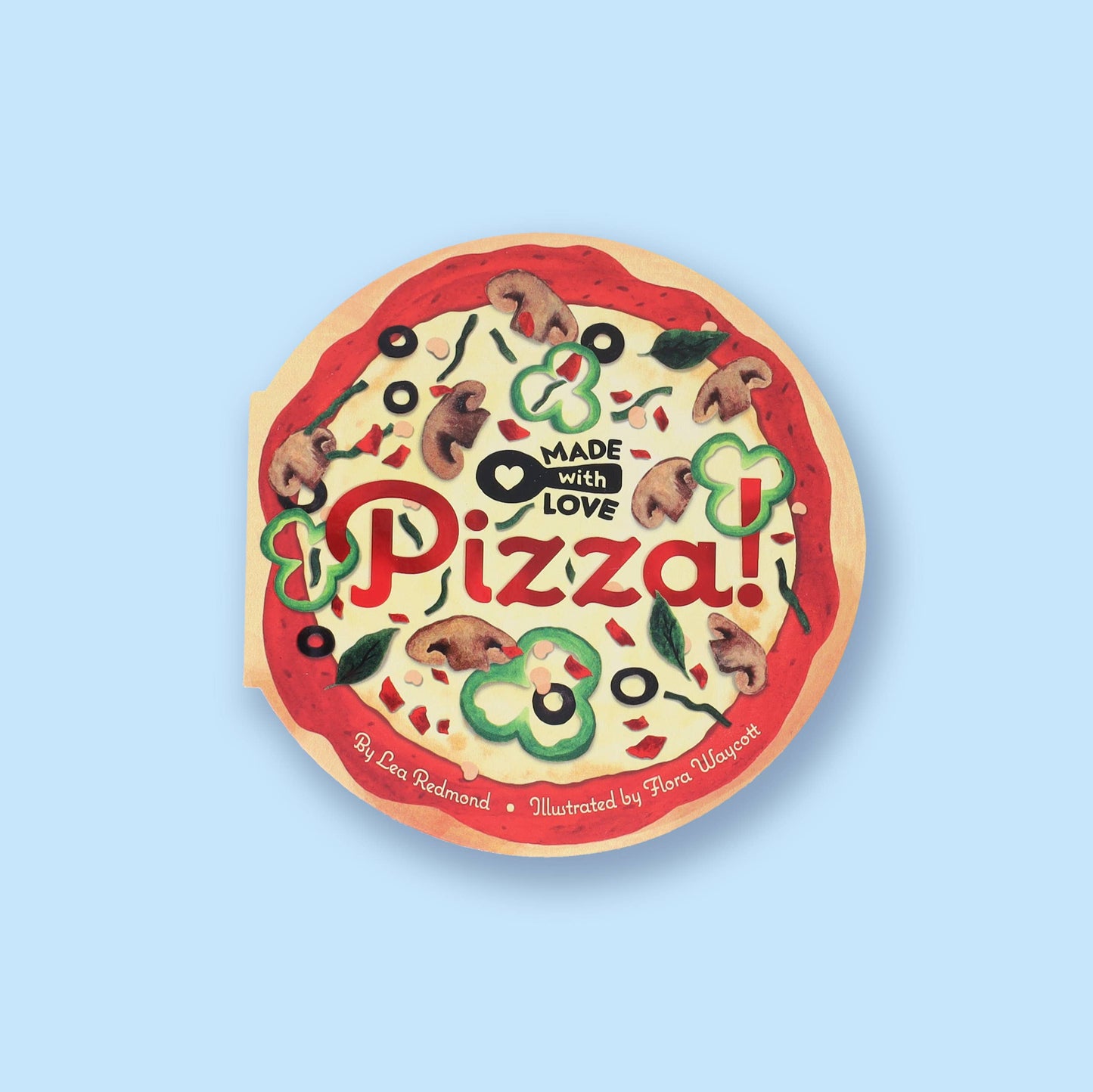 Made with Love: Pizza!