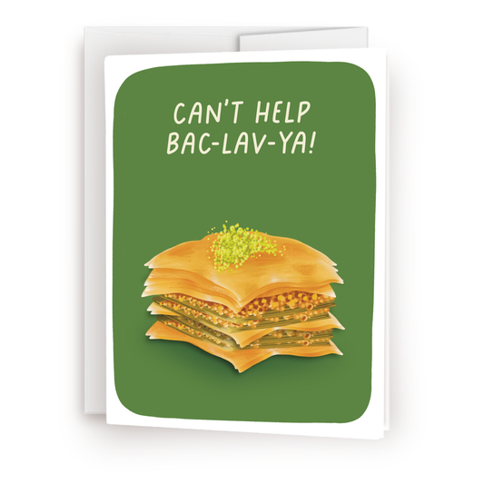 Greeting card with a baklava illustration and text on a green background that says "can't help bac-lav-ya"