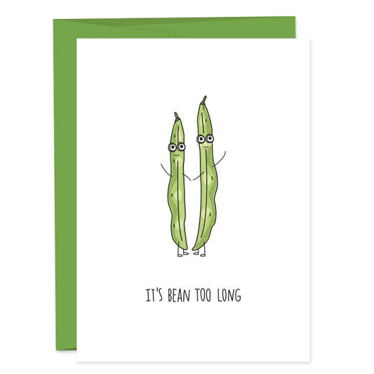 Greeting card with image of two smiling green beans holding hands. Text reads "It's bean too long"