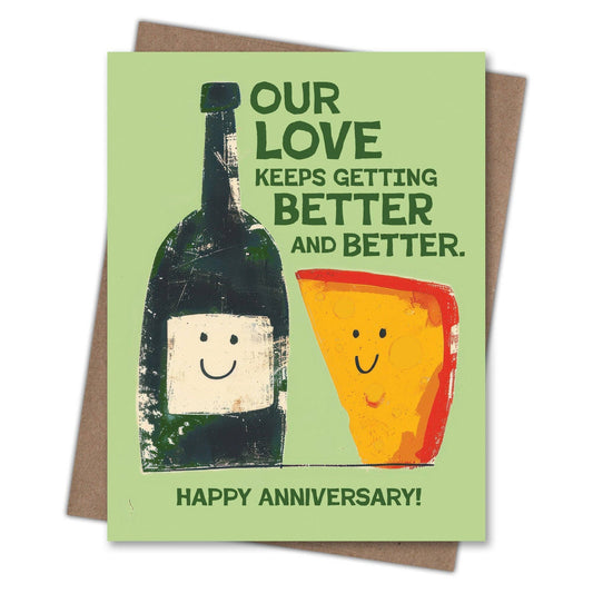 Card with wine bottle and wedge of cheese illustration and text 'Our love keeps getting better and better. Happy Anniversary!' on a green background.