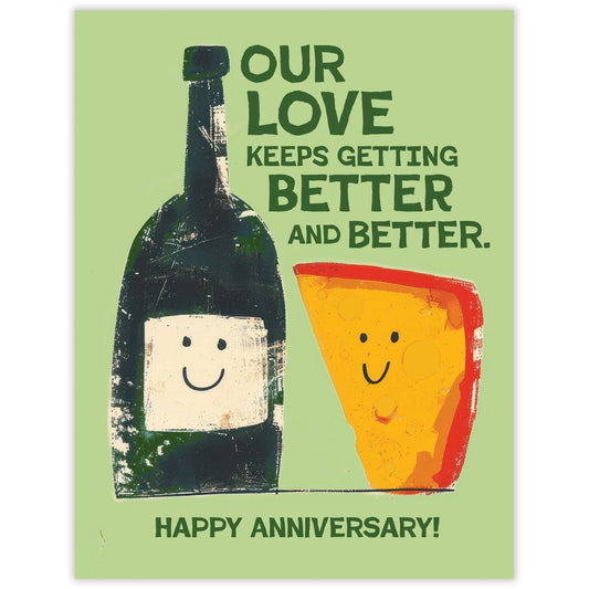 Card with a wine bottle and wedge of cheese with smiley faces on a green background, featuring text 'Our love keeps getting better and better. Happy Anniversary!'.