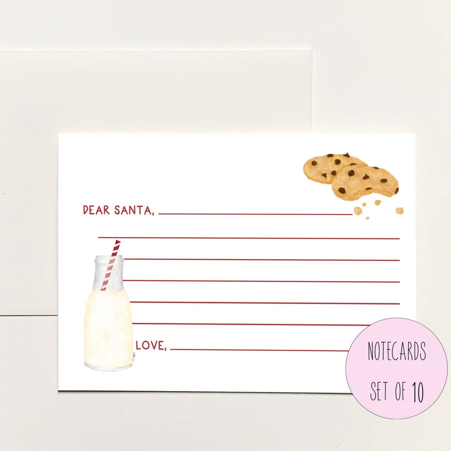 Flat note card with ivory envelope. Note card is white with red lines and starts the message by saying "Dear Santa," and ends the message with "Love,___." Card also has image of milk bottle with milk and a red/white striped straw and two chocolate chip cookies (one with a bite taken out of it with crumbs).