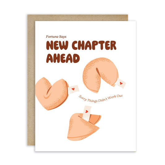 Greeting card with fortune cookies and text 'Fortune Says New Chapter Ahead, Sorry Things Didn't Work Out' on a white background.