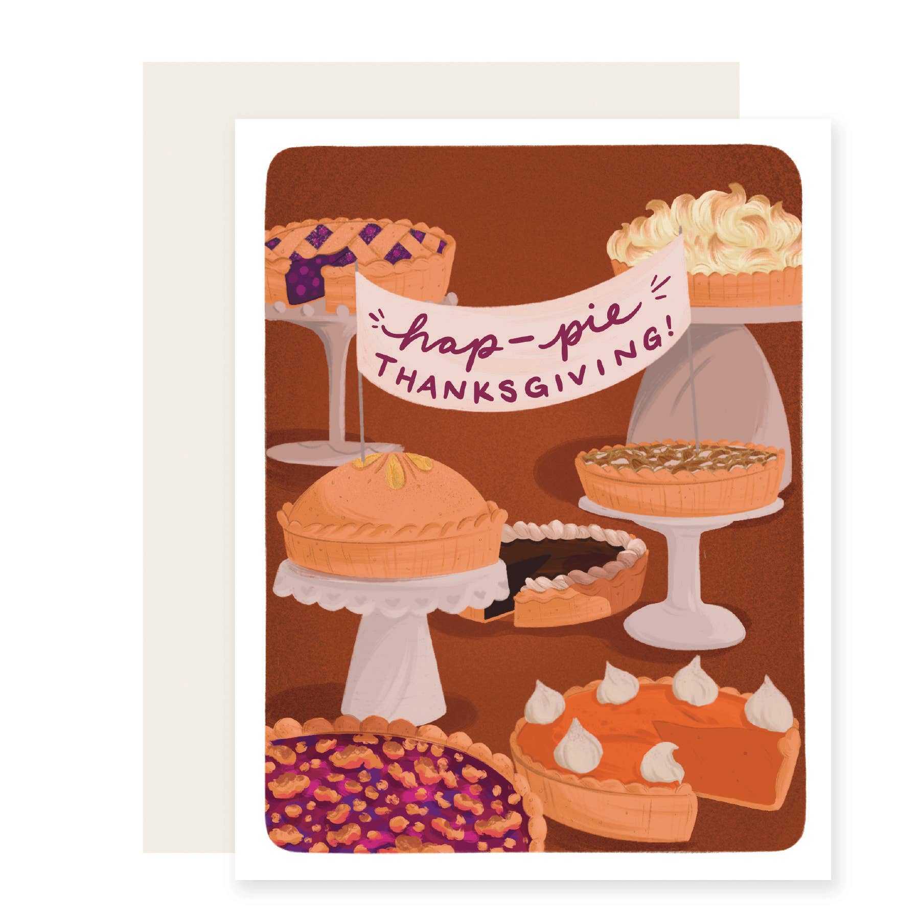 Thanksgiving card with several different pies on pedestals. Text that reads: Hap-pie Thanksgiving!