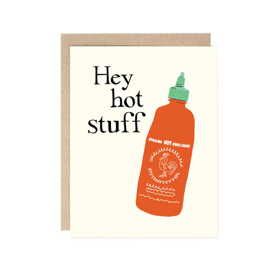 Greeting card with text "Hey hot stuff" and an illustration of a red Sriracha hot sauce bottle on a white background.