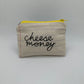 Handmade pouch sewn with the words "cheese money"