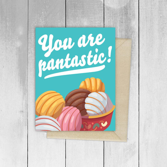 Greeting card, illustrated with conchas, and text that reads "You are pantastic!" 