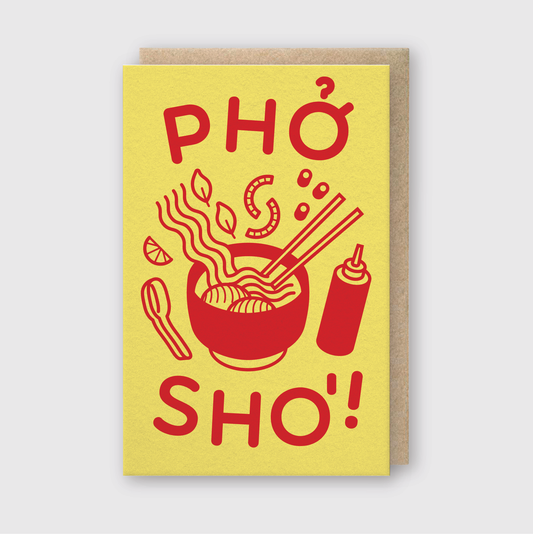 Greeting card with a bowl of pho illustration and 'PHÓ SHO!' text on a yellow background.