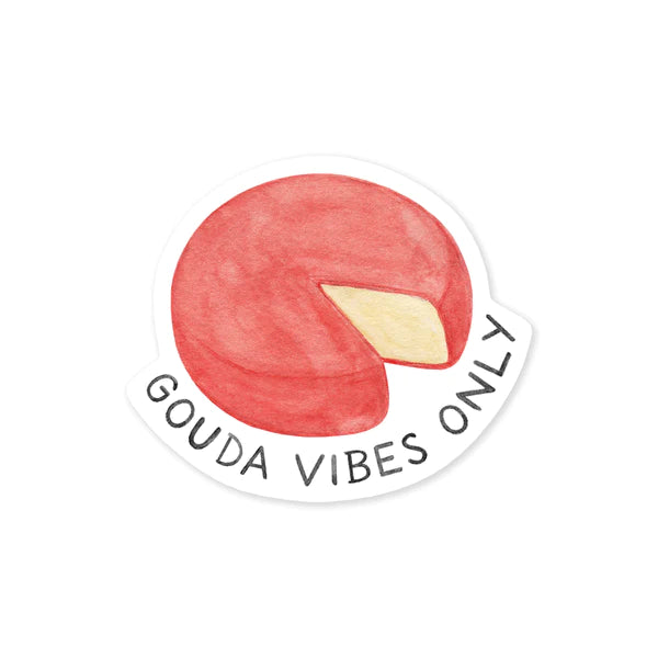gouda sticker that says "gouda vibes only" 
