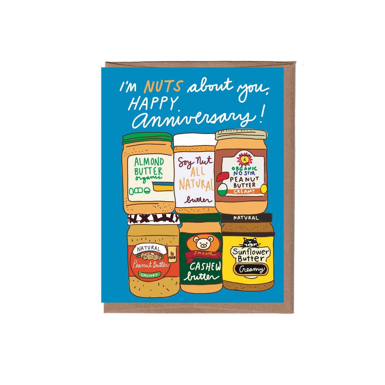 Greeting card with various nut butters on it and text that says "I'm NUTS about you. HAPPY ANNIVERSARY!" 