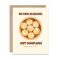 No More Deadlines Just Dumplings Retirement Card