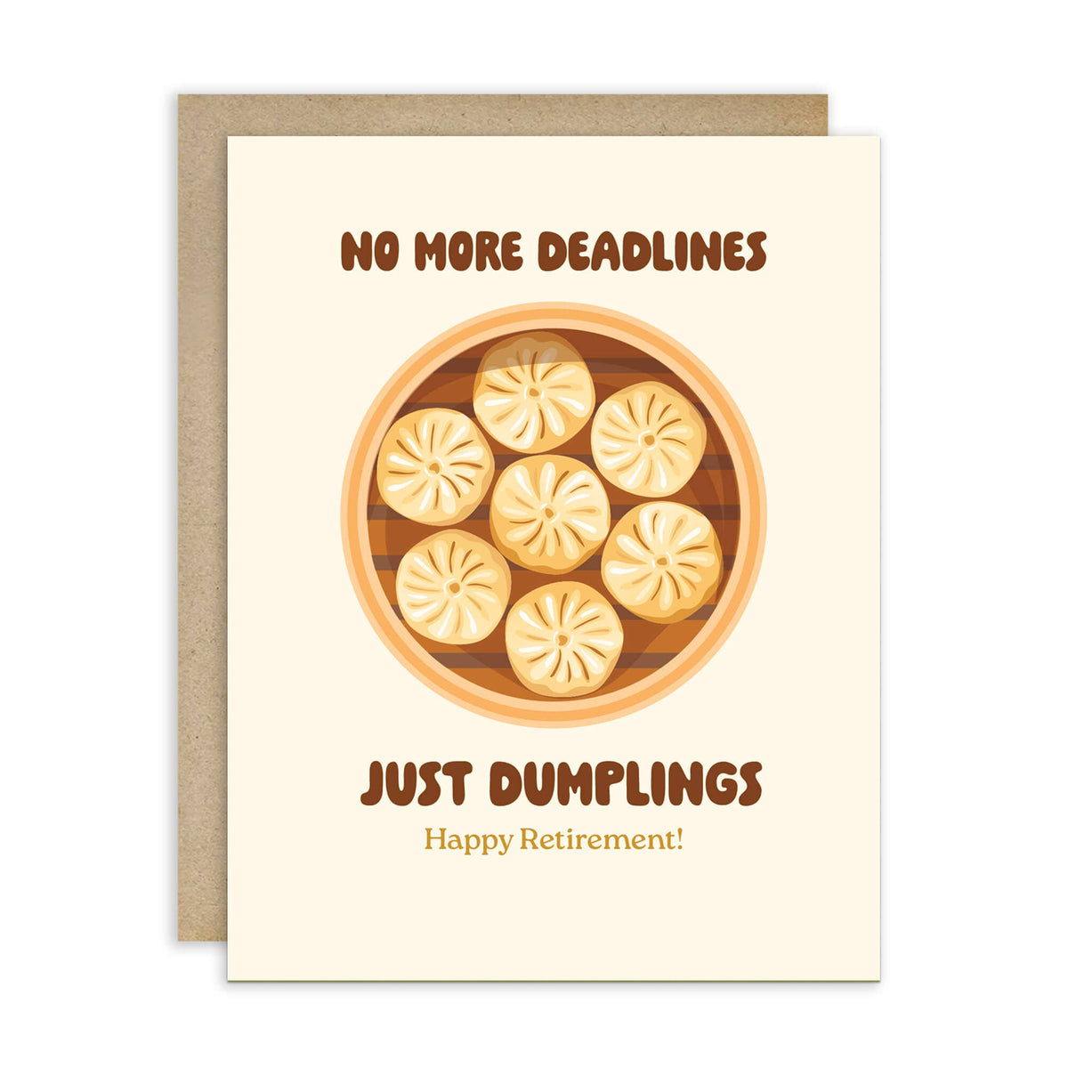 No More Deadlines Just Dumplings Retirement Card