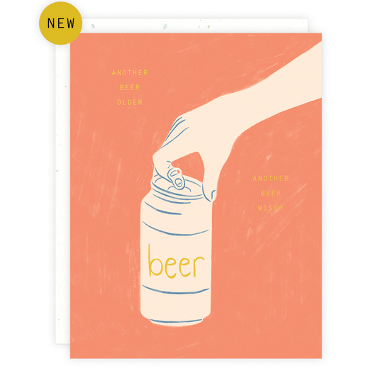 birthday greeting card with red/orange background and one hand opening a can of beer. Text reads "another beer older, another beer wiser" 