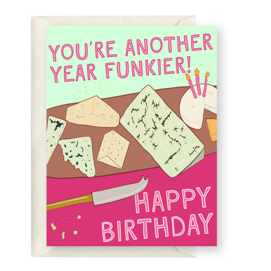 Birthday card with cheese illustration and humorous text "you're another year funkier! Happy Birthday"
