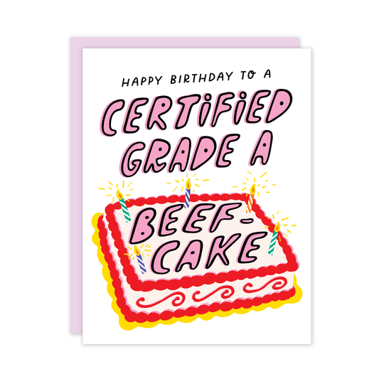 Birthday card with cake illustration and humorous text "happy birthday to a certified grade A beefcake" on a white background 